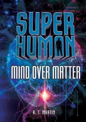 Mind Over Matter(English, Electronic book text, Martin R. T.)