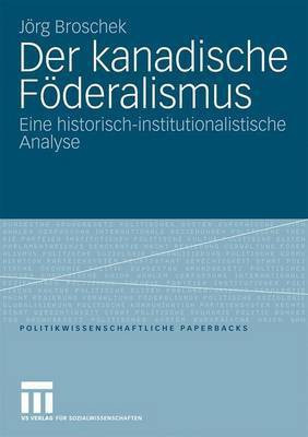 Der Kanadische Foderalismus(German, Electronic book text, Broschek J)