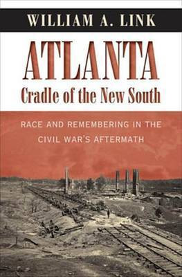 Atlanta, Cradle of the New South(English, Electronic book text, University Link William A)