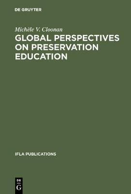 Global perspectives on preservation education(English, Electronic book text, Cloonan Michele V.)