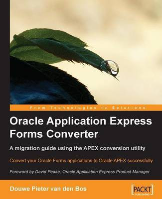 Oracle Application Express Forms Converter(English, Electronic book text, Bos Douwe Pieter van den)