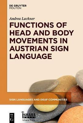 Functions of Head and Body Movements in Austrian Sign Language(English, Electronic book text, Lackner Andrea)