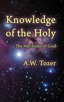 Knowledge of the Holy(English, Hardcover, Tozer A W)