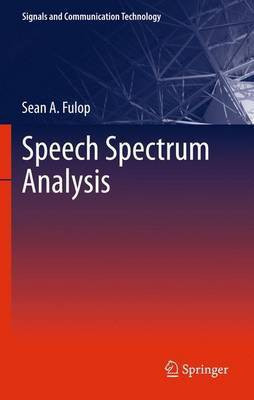 Speech Spectrum Analysis(English, Electronic book text, Fulop Sean A)