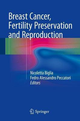 Breast Cancer, Fertility Preservation and Reproduction(English, Electronic book text, unknown)