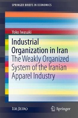 Industrial Organization in Iran(English, Paperback, Iwasaki Yoko)