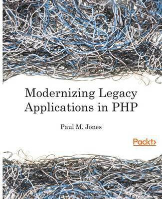 Modernizing Legacy Applications in PHP(English, Paperback, Jones Paul M.)