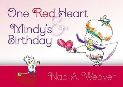 One Red Heart & Mindy's Birthday(English, Hardcover, Weaver Nao A.)