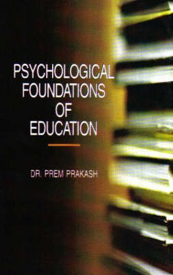Psychological Foundations of Education(English, Hardcover, Prakash Prem)