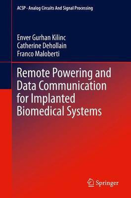 Remote Powering and Data Communication for Implanted Biomedical Systems(English, Hardcover, Kilinc Enver Gurhan)
