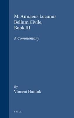 M. Annaeus Lucanus Bellum Civile, Book III(English, Paperback, Hunink Vincent)