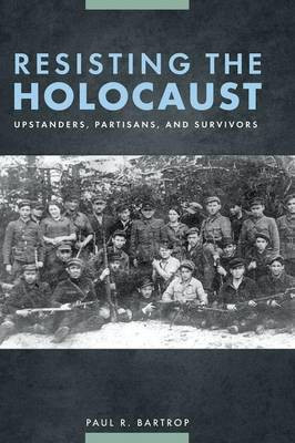 Resisting the Holocaust(English, Hardcover, Bartrop Paul R. Professor)