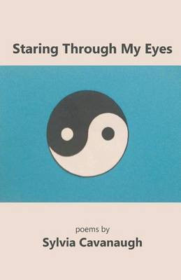 Staring Through My Eyes(English, Paperback, Cavanaugh Sylvia)