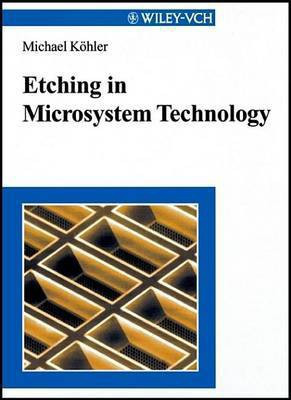 Etching in Microsystem Technology(English, Electronic book text, Koehler Michael)