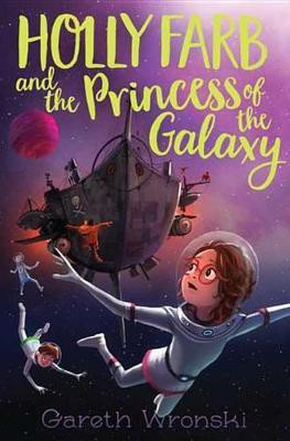 Holly Farb and the Princess of the Galaxy(English, Electronic book text, Wronski Gareth)