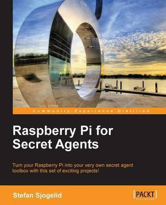 Raspberry Pi for Secret Agents(English, Electronic book text, Sjogelid Stefan)