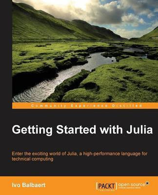 Getting Started with Julia(English, Electronic book text, Balbaert Ivo)