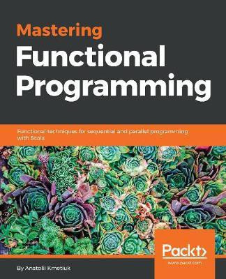 Mastering Functional Programming(English, Electronic book text, Kmetiuk Anatolii)
