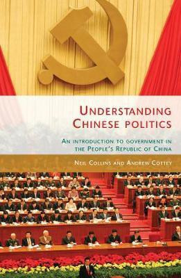 Understanding Chinese Politics(English, Electronic book text, Collins Neil)