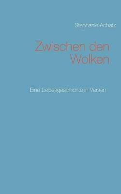 Zwischen den Wolken(German, Paperback, Achatz Stephanie)