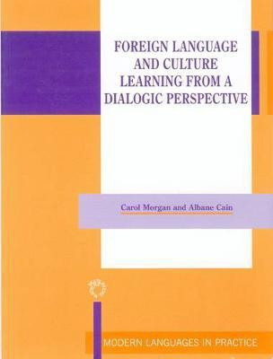 Foreign Language and Culture Learning from a Dialogic Perspective(English, Electronic book text, Morgan Carol)