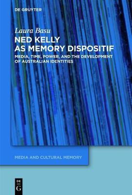 Ned Kelly as Memory Dispositif(English, Electronic book text, Basu Laura)