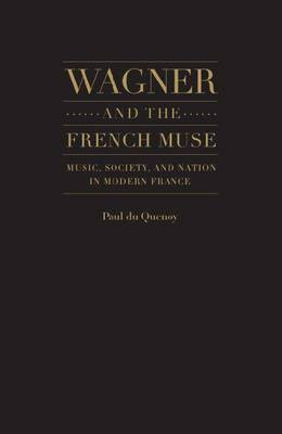 Wagner and the French Muse(English, Hardcover, Quenoy Paul du)