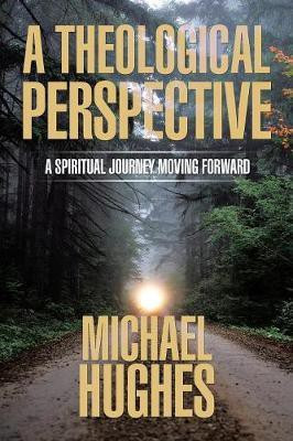 A Theological Perspective(English, Paperback, Hughes Michael Frcs(ed) Frcr)