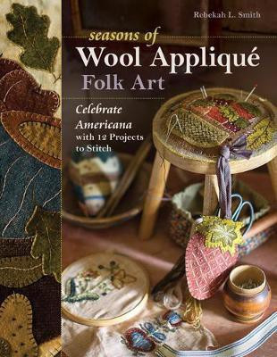 Seasons of Wool Applique Folk Art(English, Paperback, Smith Rebekah L.)