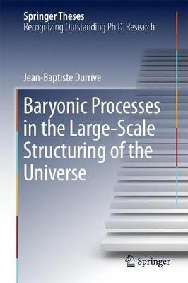 Baryonic Processes in the Large-Scale Structuring of the Universe(English, Hardcover, Durrive Jean-Baptiste)