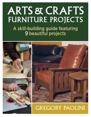 Arts & Crafts Furniture Projects(English, Paperback, Paolini Gregory)