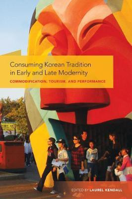 Consuming Korean Tradition in Early and Late Modernity(English, Electronic book text, unknown)