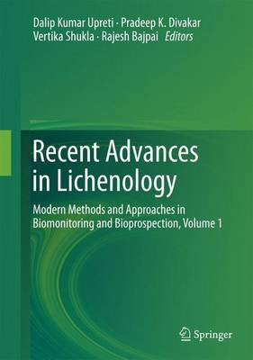 Recent Advances in Lichenology; Modern Methods and Approaches in Biomonitoring and Bioprospection, Volume 1(English, Electronic book text, unknown)