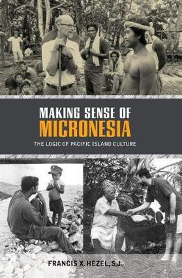 Making Sense of Micronesia(English, Electronic book text, Hezel Francis X. S.J.)