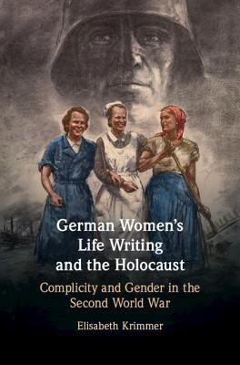 German Women's Life Writing and the Holocaust(English, Hardcover, Krimmer Elisabeth)