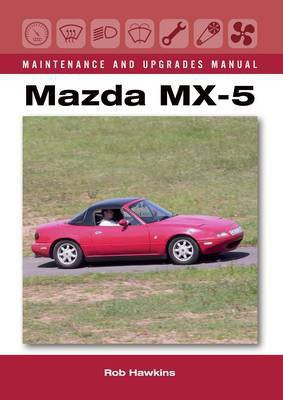 Mazda MX-5 Maintenance and Upgrades Manual(English, Hardcover, Hawkins Rob)