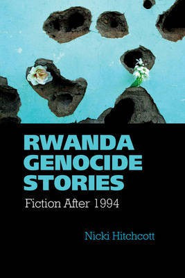 Rwanda Genocide Stories(English, Electronic book text, Hitchcott Nicki)