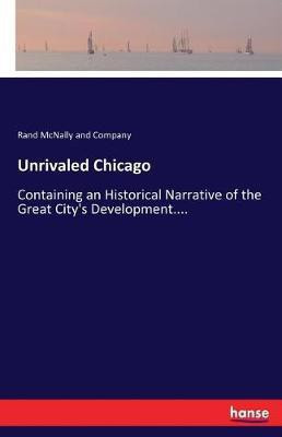 Unrivaled Chicago(English, Paperback, And Company Rand McNally)