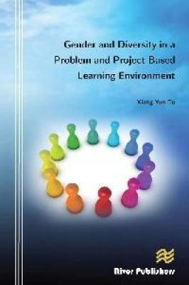 Gender and Diversity in a Problem and Project Based Learning Environment(English, Electronic book text, Du Xiang-Yun)