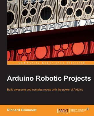 Arduino Robotic Projects(English, Electronic book text, Grimmett Richard)