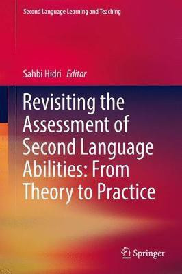 Revisiting the Assessment of Second Language Abilities: From Theory to Practice(English, Hardcover, unknown)