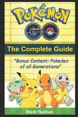 Pokemon Go the Complete Guide(English, Paperback, Nathan Mark)