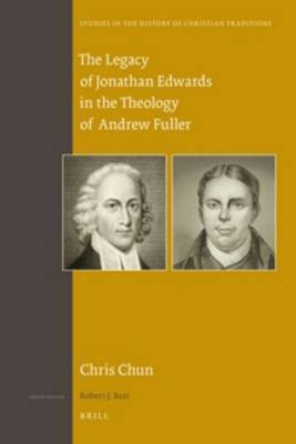 The Legacy of Jonathan Edwards in the Theology of Andrew Fuller(English, Hardcover, Chun Chris)