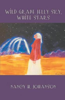 Wild Grape Jelly Sky, White Stars(English, Paperback, Johanson Nancy H)