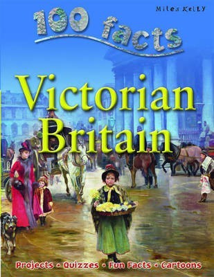 100 Facts - Victorian Britain(English, Paperback, Kelly Miles)