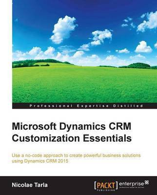 Microsoft Dynamics CRM Customization Essentials(English, Paperback, Tarla Nicolae)