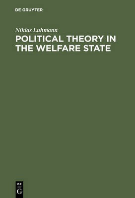 Political Theory in the Welfare State(English, Electronic book text, Luhmann Niklas)