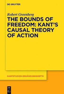 The Bounds of Freedom: Kant's Causal Theory of Action(English, Electronic book text, Greenberg Robert)