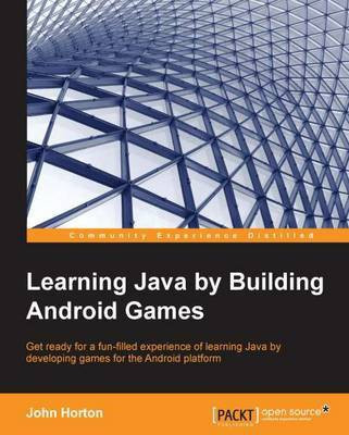 Learning Java by Building Android Games(English, Electronic book text, Horton John)