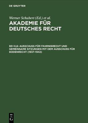 Ausschuss fuer Fahrnisrecht und gemeinsame Sitzungen mit dem Ausschuss fuer Bodenrecht (1937-1942)(German, Hardcover, unknown)